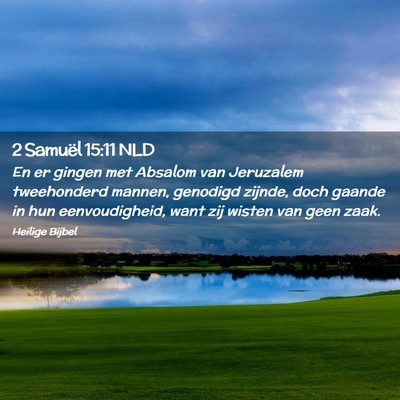 Picture 02 - 2 Samuël 15:11 NLD - En er gingen met Absalom van Jeruzalem - Bible Verse Picture