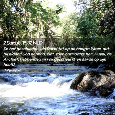 Picture 02 - 2 Samuël 15:32 NLD - En het geschiedde, als David tot op de hoogte - Bible Verse Picture