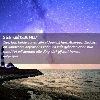 Picture 02 - 2 Samuël 15:36 NLD - Ziet, hun beide zonen zijn aldaar bij hen, - Bible Verse Picture