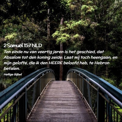 Picture 02 - 2 Samuël 15:7 NLD - Ten einde nu van veertig jaren is het geschied, - Bible Verse Picture