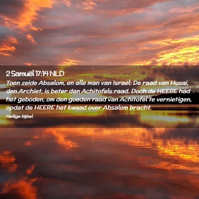 Picture 02 - 2 Samuël 17:14 NLD - Toen zeide Absalom, en alle man van Israel: De - Bible Verse Picture