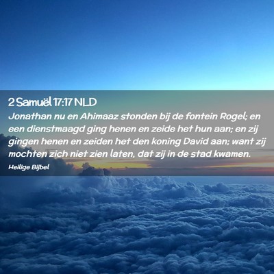 Picture 02 - 2 Samuël 17:17 NLD - Jonathan nu en Ahimaaz stonden bij de fontein - Bible Verse Picture