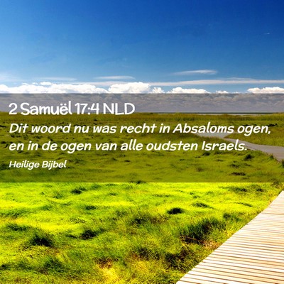 Picture 02 - 2 Samuël 17:4 NLD - Dit woord nu was recht in Absaloms ogen, en in de - Bible Verse Picture
