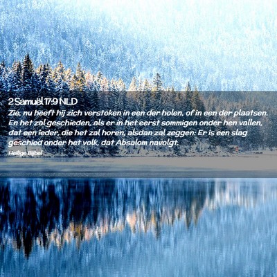 Picture 02 - 2 Samuël 17:9 NLD - Zie, nu heeft hij zich verstoken in een der - Bible Verse Picture