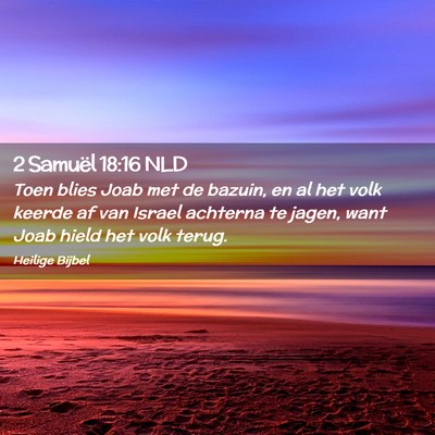 Picture 02 - 2 Samuël 18:16 NLD - Toen blies Joab met de bazuin, en al het volk - Bible Verse Picture