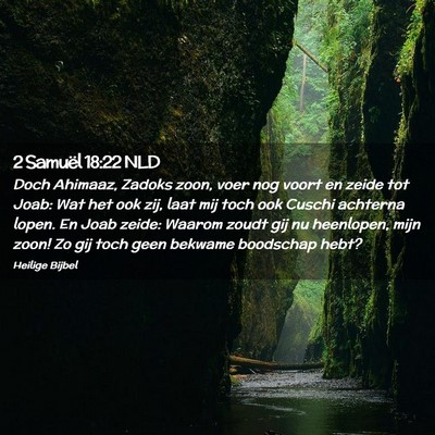 Picture 02 - 2 Samuël 18:22 NLD - Doch Ahimaaz, Zadoks zoon, voer nog voort en - Bible Verse Picture