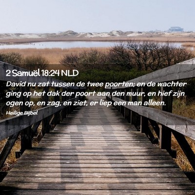 Picture 02 - 2 Samuël 18:24 NLD - David nu zat tussen de twee poorten; en de - Bible Verse Picture