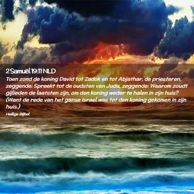 Picture 02 - 2 Samuël 19:11 NLD - Toen zond de koning David tot Zadok en tot - Bible Verse Picture