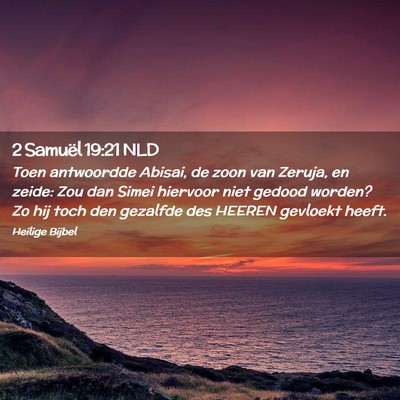 Picture 02 - 2 Samuël 19:21 NLD - Toen antwoordde Abisai, de zoon van Zeruja, en - Bible Verse Picture