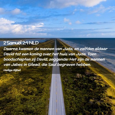 Picture 02 - 2 Samuël 2:4 NLD - Daarna kwamen de mannen van Juda, en zalfden - Bible Verse Picture