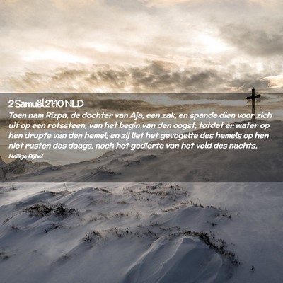 Picture 02 - 2 Samuël 21:10 NLD - Toen nam Rizpa, de dochter van Aja, een zak, en - Bible Verse Picture