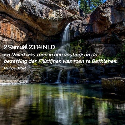 Picture 02 - 2 Samuël 23:14 NLD - En David was toen in een vesting; en de bezetting - Bible Verse Picture