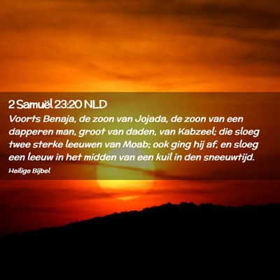 Picture 02 - 2 Samuël 23:20 NLD - Voorts Benaja, de zoon van Jojada, de zoon van - Bible Verse Picture