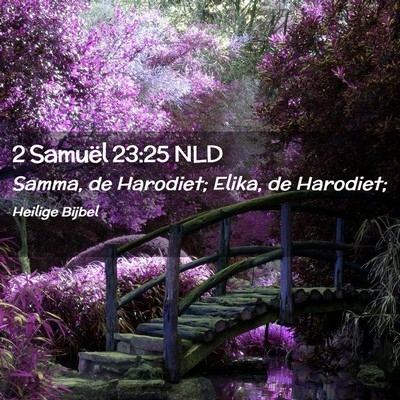 Picture 02 - 2 Samuël 23:25 NLD - Samma, de Harodiet; Elika, de - Bible Verse Picture