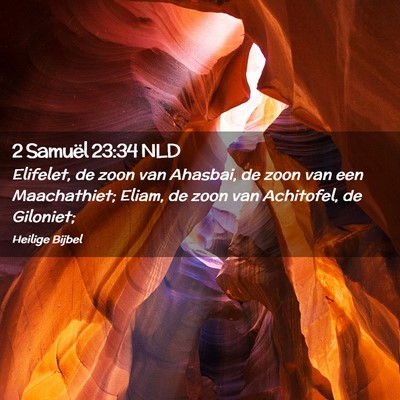 Picture 02 - 2 Samuël 23:34 NLD - Elifelet, de zoon van Ahasbai, de zoon van een - Bible Verse Picture