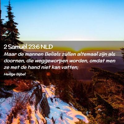 Picture 02 - 2 Samuël 23:6 NLD - Maar de mannen Belials zullen altemaal zijn als - Bible Verse Picture