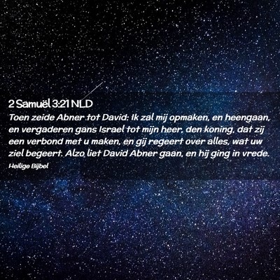 Picture 02 - 2 Samuël 3:21 NLD - Toen zeide Abner tot David: Ik zal mij opmaken, - Bible Verse Picture