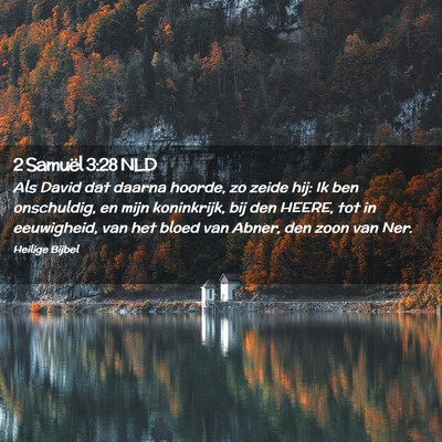 Picture 02 - 2 Samuël 3:28 NLD - Als David dat daarna hoorde, zo zeide hij: Ik ben - Bible Verse Picture