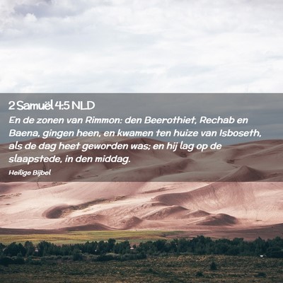 Picture 02 - 2 Samuël 4:5 NLD - En de zonen van Rimmon: den Beerothiet, Rechab en - Bible Verse Picture