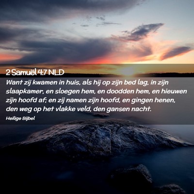 Picture 02 - 2 Samuël 4:7 NLD - Want zij kwamen in huis, als hij op zijn bed lag, - Bible Verse Picture