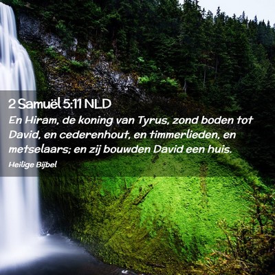 Picture 02 - 2 Samuël 5:11 NLD - En Hiram, de koning van Tyrus, zond boden tot - Bible Verse Picture