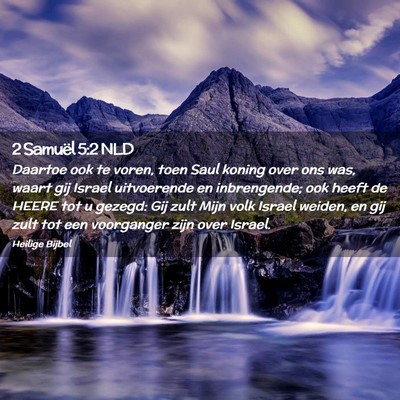 Picture 02 - 2 Samuël 5:2 NLD - Daartoe ook te voren, toen Saul koning over ons - Bible Verse Picture