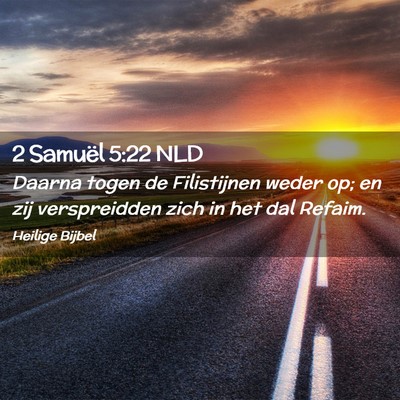 Picture 02 - 2 Samuël 5:22 NLD - Daarna togen de Filistijnen weder op; en zij - Bible Verse Picture