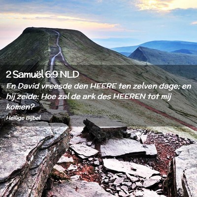 Picture 02 - 2 Samuël 6:9 NLD - En David vreesde den HEERE ten zelven dage; en - Bible Verse Picture