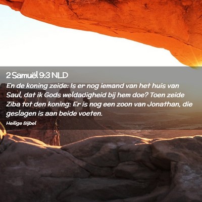 Picture 02 - 2 Samuël 9:3 NLD - En de koning zeide: Is er nog iemand van het huis - Bible Verse Picture