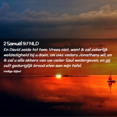 Picture 02 - 2 Samuël 9:7 NLD - En David zeide tot hem: Vrees niet, want ik zal - Bible Verse Picture