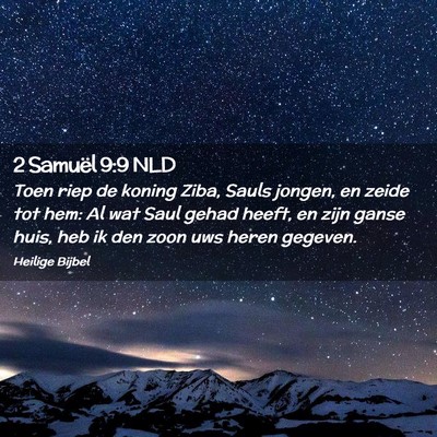 Picture 02 - 2 Samuël 9:9 NLD - Toen riep de koning Ziba, Sauls jongen, en zeide - Bible Verse Picture