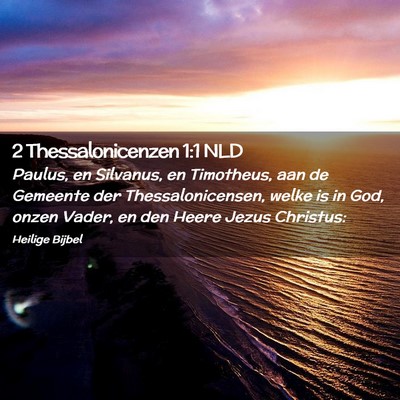 Picture 02 - 2 Thessalonicenzen 1:1 NLD - Paulus, en Silvanus, en Timotheus, aan de - Bible Verse Picture