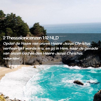 Picture 02 - 2 Thessalonicenzen 1:12 NLD - Opdat de Naam van onzen Heere Jezus Christus - Bible Verse Picture