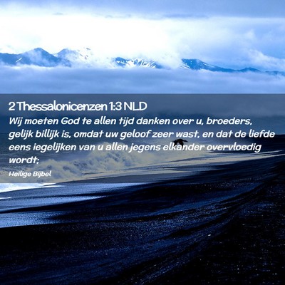 Picture 02 - 2 Thessalonicenzen 1:3 NLD - Wij moeten God te allen tijd danken over u, - Bible Verse Picture