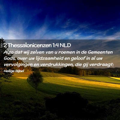 Picture 02 - 2 Thessalonicenzen 1:4 NLD - Alzo dat wij zelven van u roemen in de Gemeenten - Bible Verse Picture