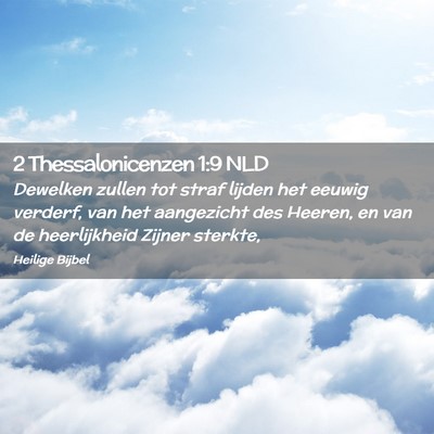 Picture 02 - 2 Thessalonicenzen 1:9 NLD - Dewelken zullen tot straf lijden het eeuwig - Bible Verse Picture