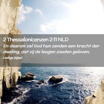 Picture 02 - 2 Thessalonicenzen 2:11 NLD - En daarom zal God hun zenden een kracht der - Bible Verse Picture