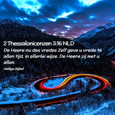 Picture 02 - 2 Thessalonicenzen 3:16 NLD - De Heere nu des vredes Zelf geve u vrede te allen - Bible Verse Picture