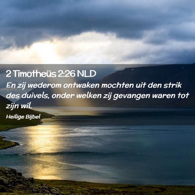 Picture 02 - 2 Timotheüs 2:26 NLD - En zij wederom ontwaken mochten uit den strik des - Bible Verse Picture