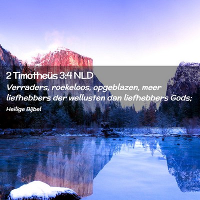Picture 02 - 2 Timotheüs 3:4 NLD - Verraders, roekeloos, opgeblazen, meer - Bible Verse Picture