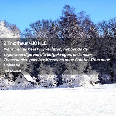 Picture 02 - 2 Timotheüs 4:10 NLD - Want Demas heeft mij verlaten, hebbende de - Bible Verse Picture