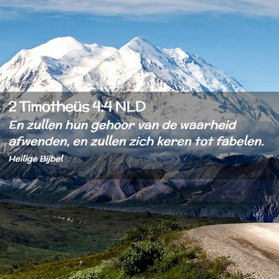 Picture 02 - 2 Timotheüs 4:4 NLD - En zullen hun gehoor van de waarheid afwenden, en - Bible Verse Picture