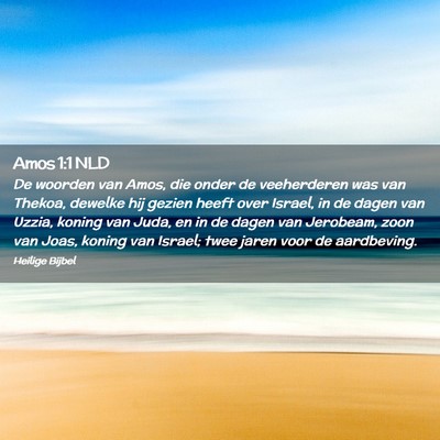 Picture 02 - Amos 1:1 NLD - De woorden van Amos, die onder de veeherderen was - Bible Verse Picture