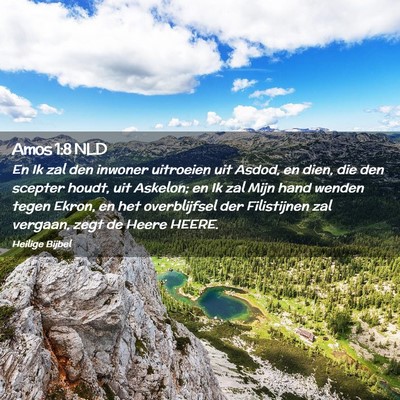 Picture 02 - Amos 1:8 NLD - En Ik zal den inwoner uitroeien uit Asdod, en - Bible Verse Picture