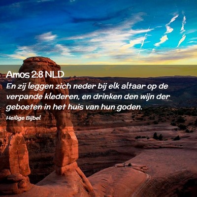 Picture 02 - Amos 2:8 NLD - En zij leggen zich neder bij elk altaar op de - Bible Verse Picture