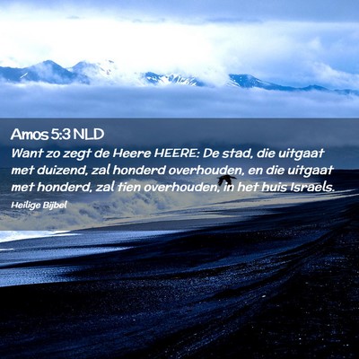 Picture 02 - Amos 5:3 NLD - Want zo zegt de Heere HEERE: De stad, die uitgaat - Bible Verse Picture
