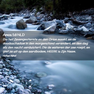 Picture 02 - Amos 5:8 NLD - Die het Zevengesternte en den Orion maakt, en de - Bible Verse Picture