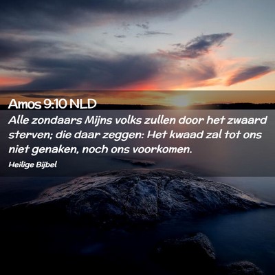 Picture 02 - Amos 9:10 NLD - Alle zondaars Mijns volks zullen door het zwaard - Bible Verse Picture