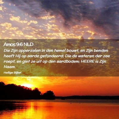 Picture 02 - Amos 9:6 NLD - Die Zijn opperzalen in den hemel bouwt, en Zijn - Bible Verse Picture