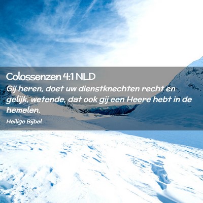 Picture 02 - Colossenzen 4:1 NLD - Gij heren, doet uw dienstknechten recht en - Bible Verse Picture